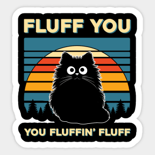 Cat Fluff You You Fluffin Fluff Sticker